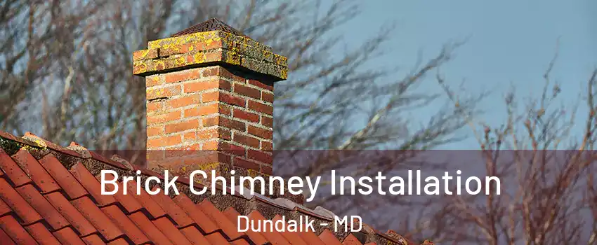  Brick Chimney Installation Dundalk - MD