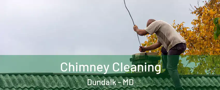  Chimney Cleaning Dundalk - MD
