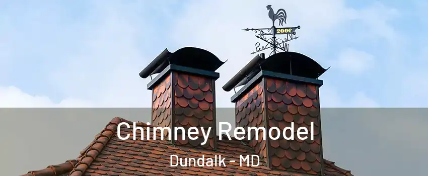  Chimney Remodel Dundalk - MD