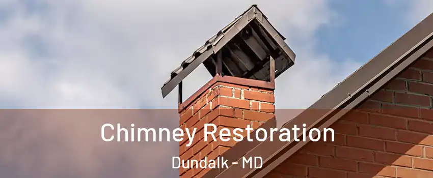  Chimney Restoration Dundalk - MD