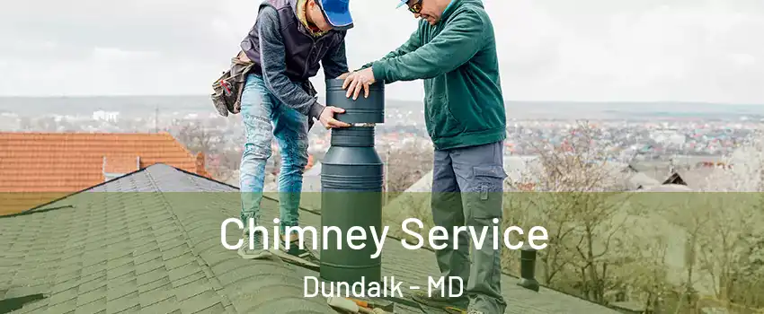  Chimney Service Dundalk - MD
