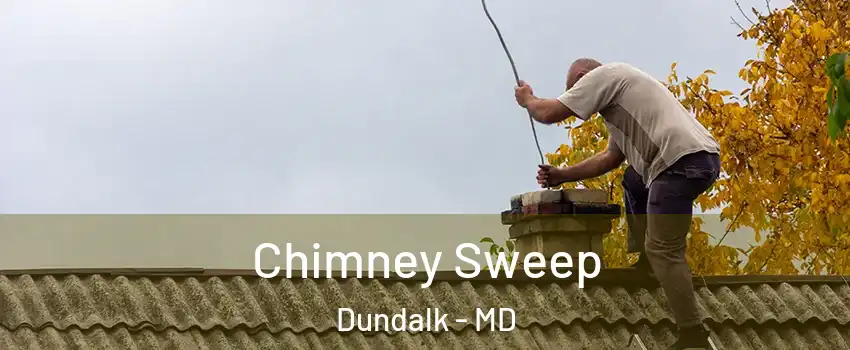  Chimney Sweep Dundalk - MD