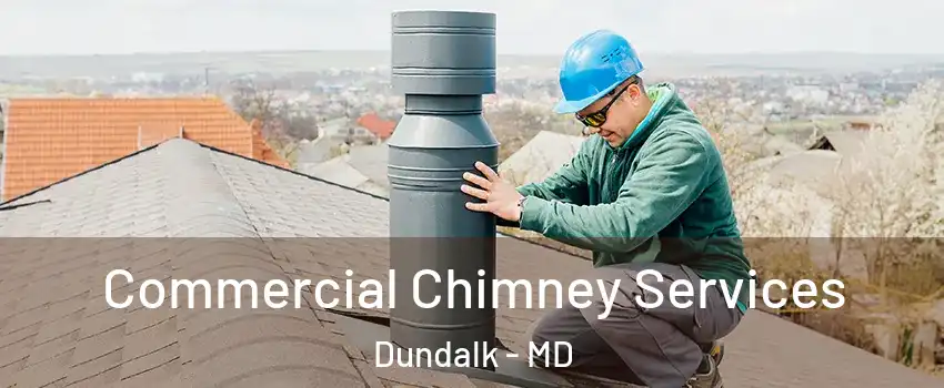  Commercial Chimney Services Dundalk - MD