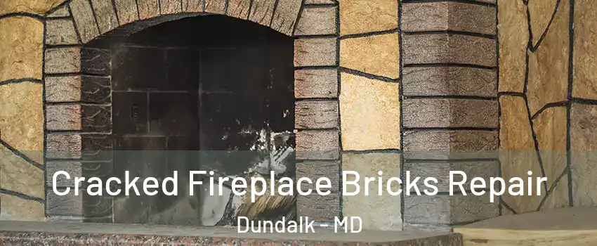  Cracked Fireplace Bricks Repair Dundalk - MD