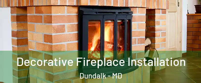  Decorative Fireplace Installation Dundalk - MD