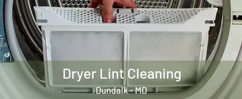 Dryer Lint Cleaning Dundalk - MD