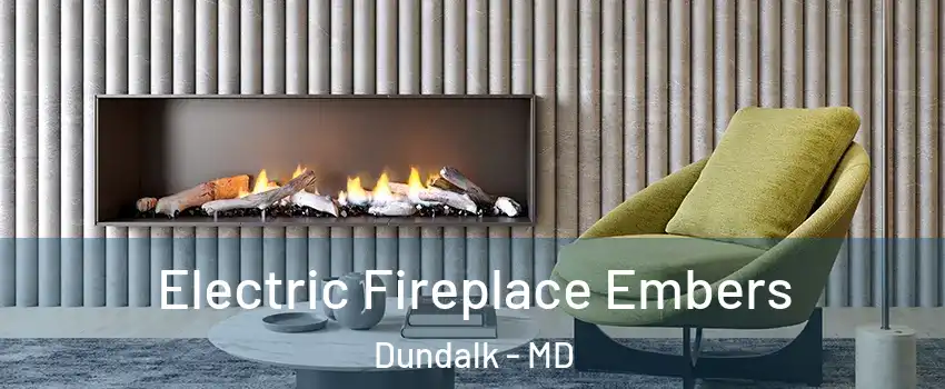  Electric Fireplace Embers Dundalk - MD