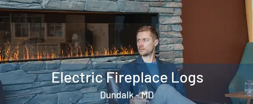  Electric Fireplace Logs Dundalk - MD