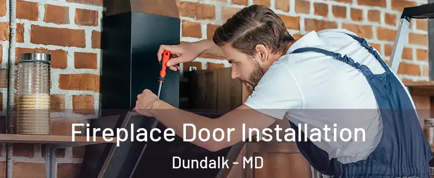  Fireplace Door Installation Dundalk - MD