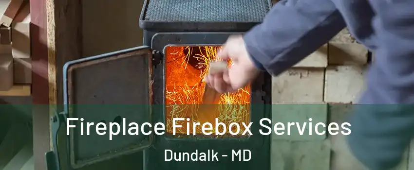  Fireplace Firebox Services Dundalk - MD