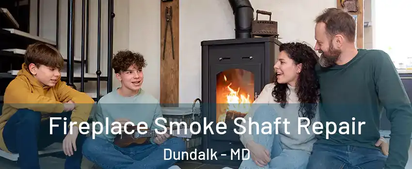  Fireplace Smoke Shaft Repair Dundalk - MD