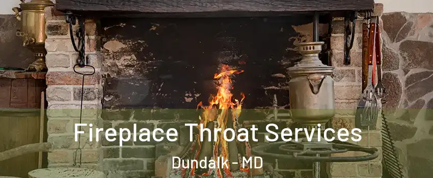  Fireplace Throat Services Dundalk - MD