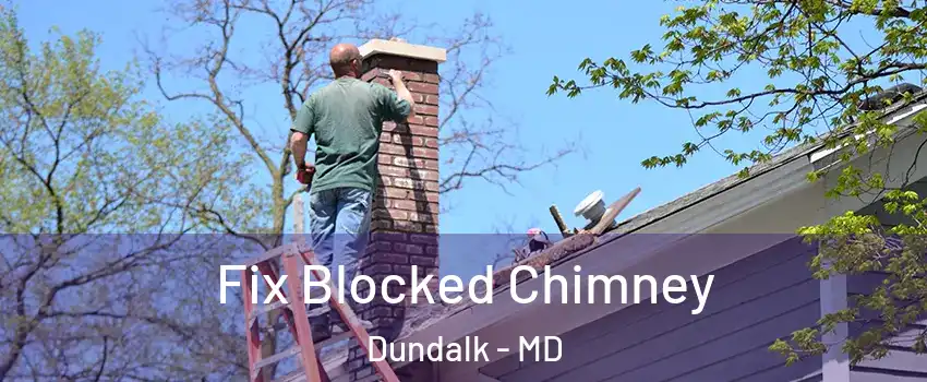  Fix Blocked Chimney Dundalk - MD