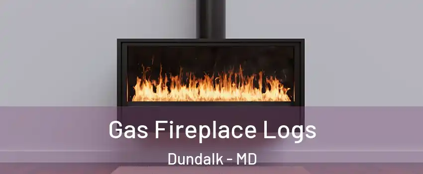  Gas Fireplace Logs Dundalk - MD