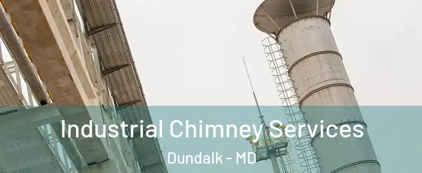  Industrial Chimney Services Dundalk - MD