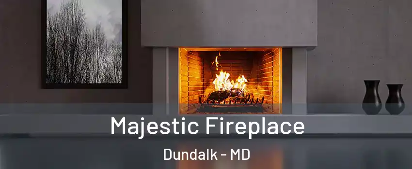  Majestic Fireplace Dundalk - MD
