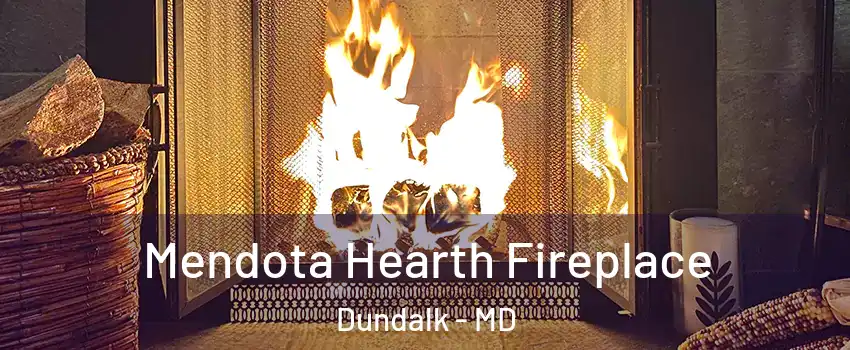 Mendota Hearth Fireplace Dundalk - MD