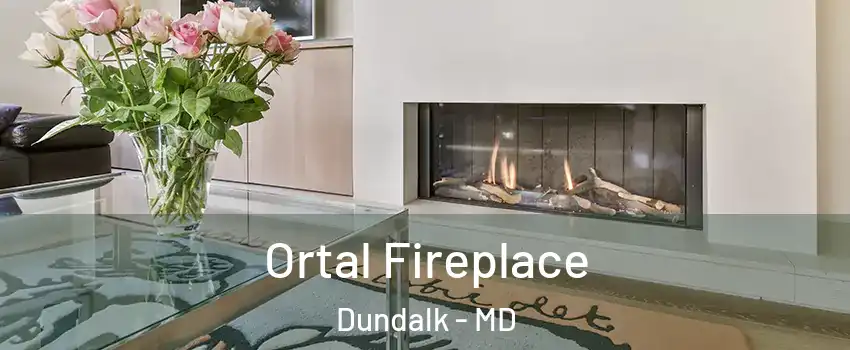 Ortal Fireplace Dundalk - MD