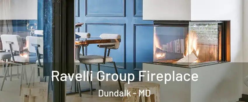  Ravelli Group Fireplace Dundalk - MD